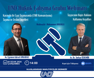 CMR Konvansiyonu Kapsamında Taşıma ve Teslim Engelleri ile Taşıyıcının Hapis Hakkı Konulu Webinar 24 Ocak 2024 Tarihinde Gerçekleştirilecek