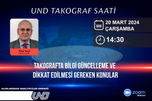 Takografta Bilgi Güncelleme ve Dikkat Edilmesi Gereken Konular Webinarı / 20 Mart 2024