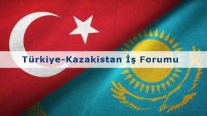 Türkiye-Kazakistan İş Forumu, 25 Nisan 2024, Ankara