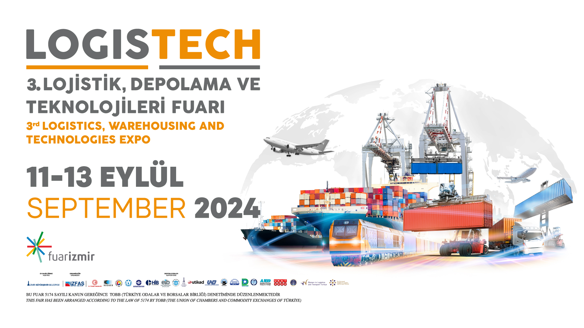 İzmir Lojistik, Depolama ve Teknolojileri Fuarı / LOGISTECH  11 Eylül – 13 Eylül 2024 