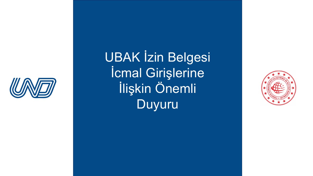 UBAK İzin Belgesi İcmal Girişlerine İlişkin Önemli Duyuru 