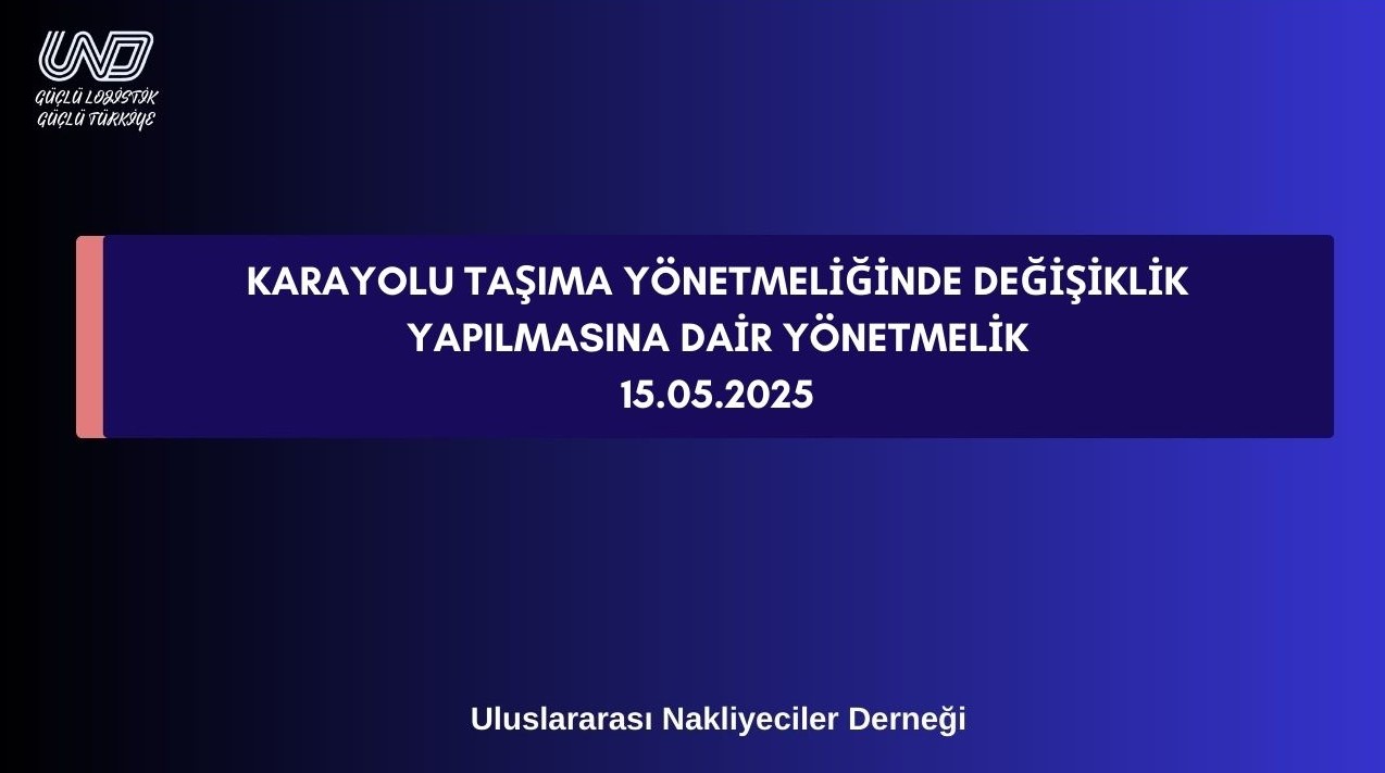 Karayolu Taşıma Yönetmeliğinde Değişiklik Yapılmasına Dair Yönetmelik Yayımlandı