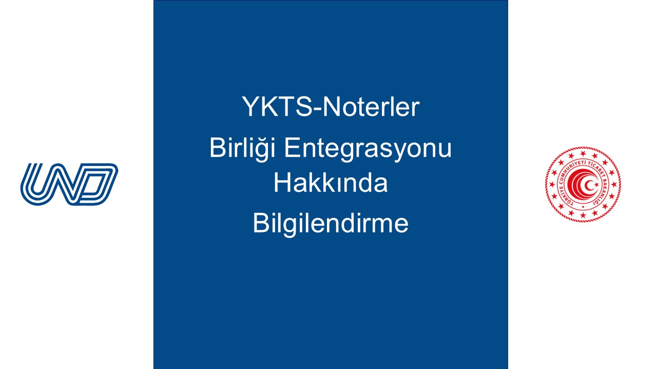 YKTS-Noterler Birliği Entegrasyonu Hakkında Bilgilendirme
