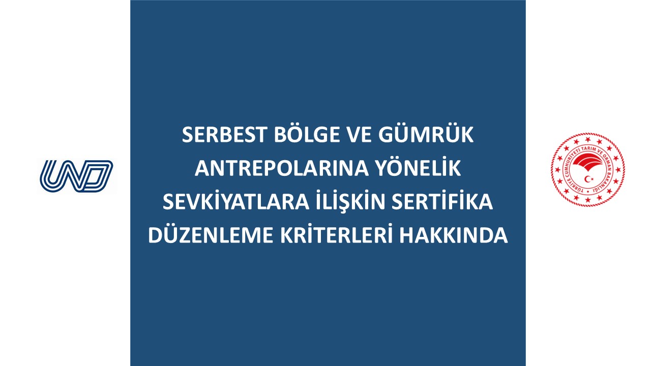 Serbest Bölge ve Gümrük Antrepolarına Yönelik Sevkiyatlara İlişkin Sertifika Düzenleme Kriterleri Hakkında