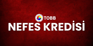 TOBB Nefes Kredisi Başlıyor