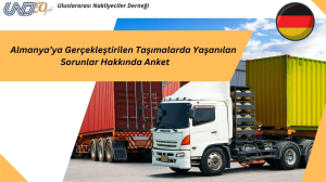 Almanya'ya Gerçekleştirilen Taşımalarda Yaşanılan Sorunlar Hakkında Anket
