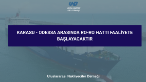 Karasu - Odessa Arasında Ro-Ro Hattı Faaliyete Başlayacaktır