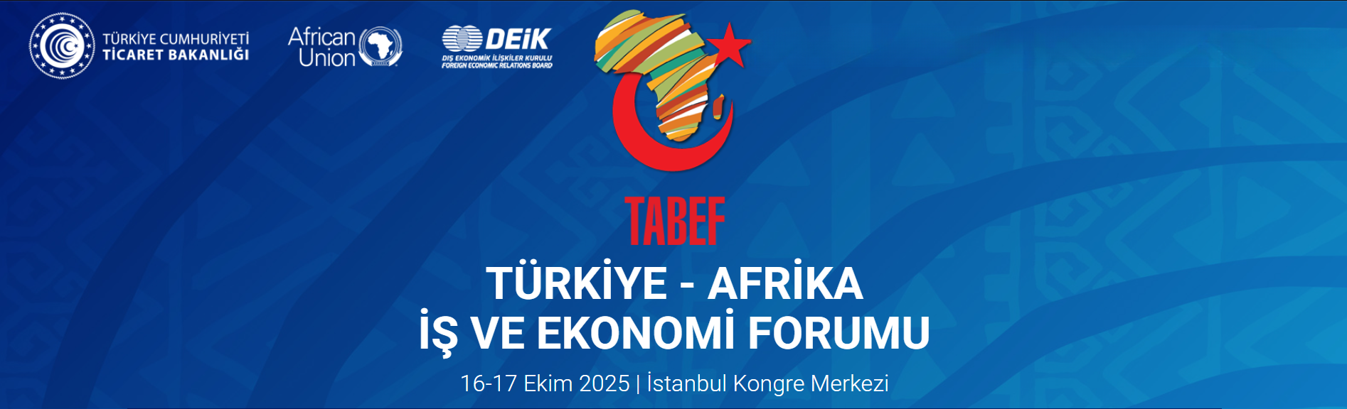 Türkiye – Afrika İş ve Ekonomi Forumu, 16-17 Ekim 2025, İstanbul