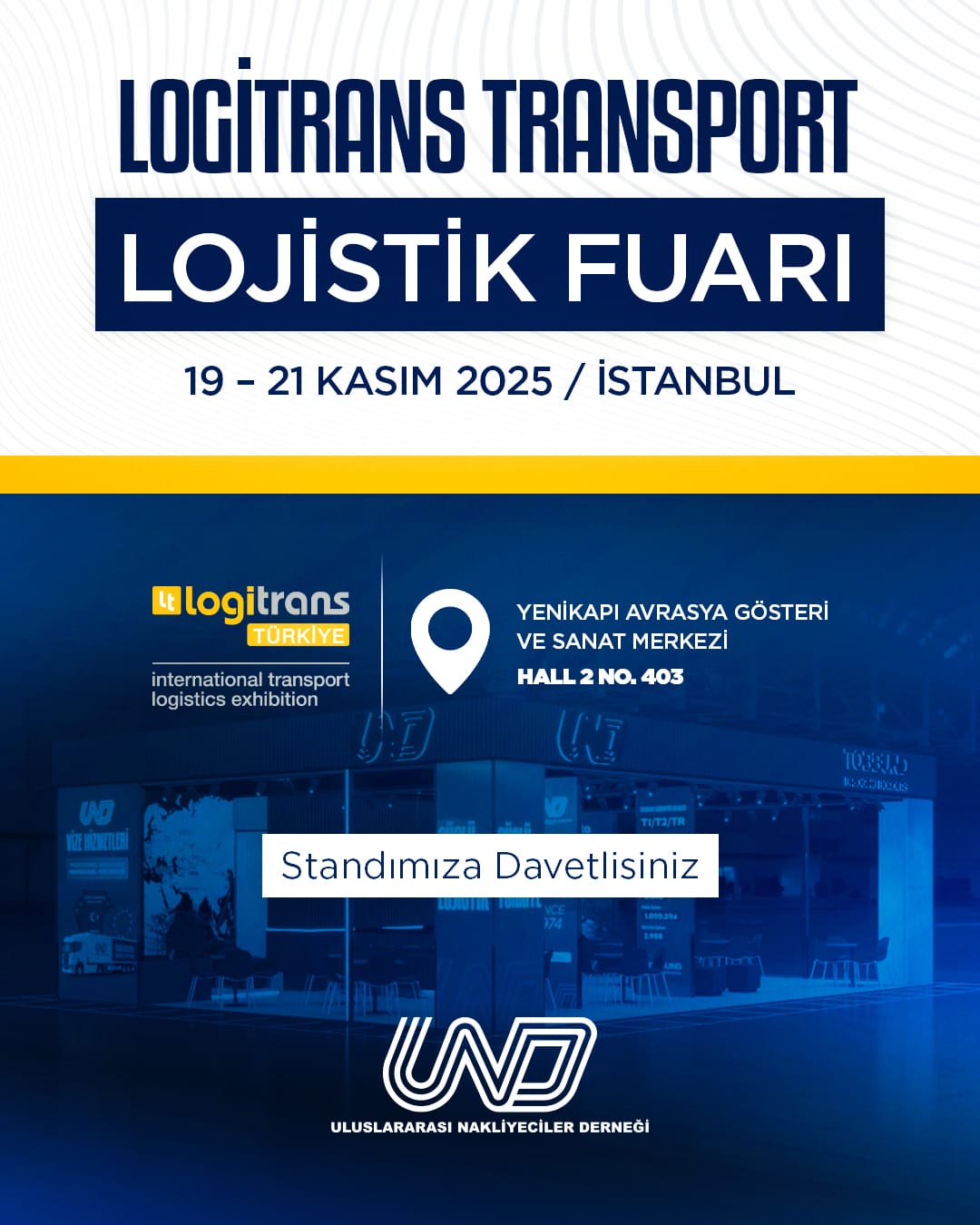 19–21 Kasım tarihleri arasında düzenlenecek Logitrans Uluslararası Lojistik Fuarı’nda UND olarak sizleri bekliyoruz