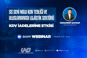 55 Seri Nolu KDV Tebliği ve Uluslararası Lojistik Sektörü KDV İadelerine Etkisi konulu Webinar 