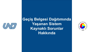 Geçiş Belgesi Dağıtım Sisteminde Yaşanan Sorunlar Hakkında