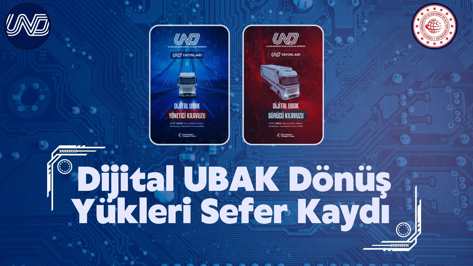 Dijital UBAK Dönüş Yükleri İçin Sefer Kaydı Zorunluluğu Hakkında