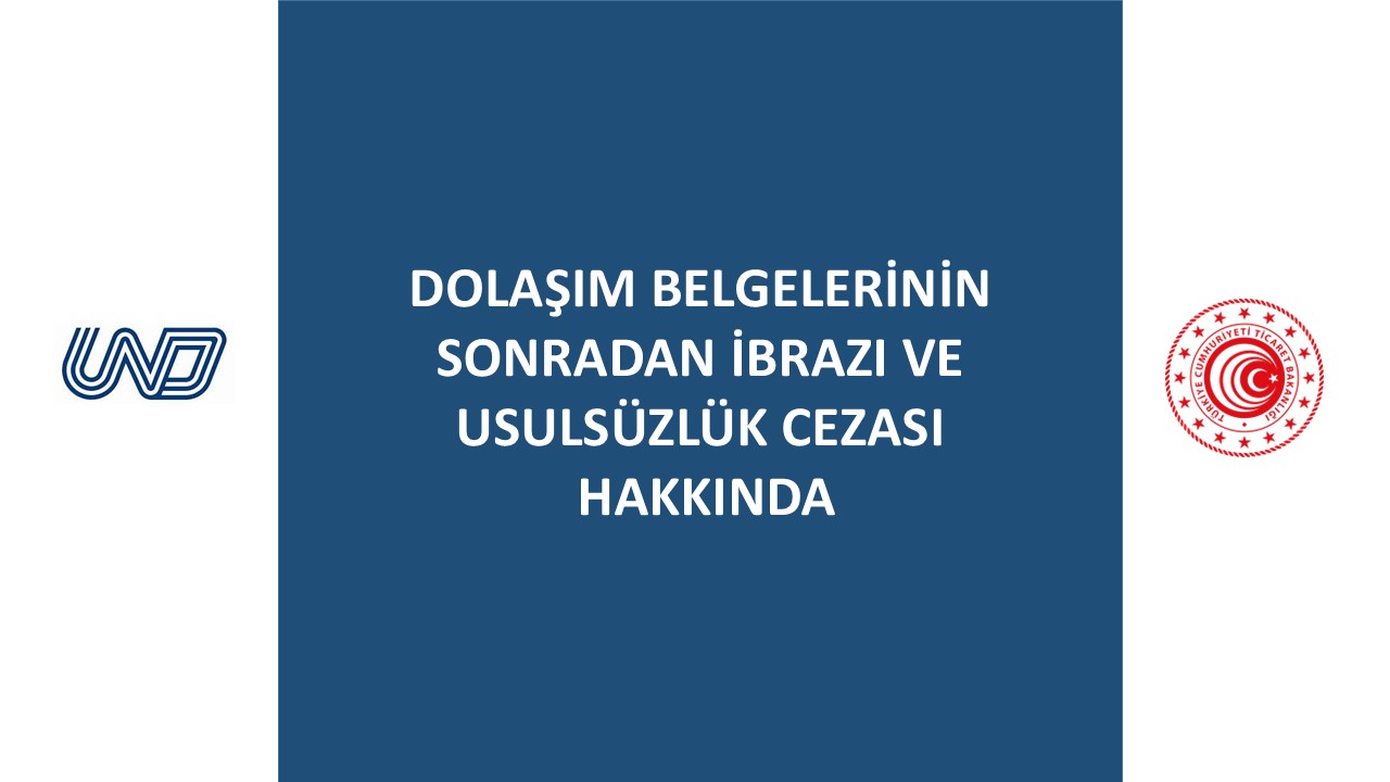 Dolaşım Belgelerinin Sonradan İbrazı ve Usulsüzlük Cezası Hakkında