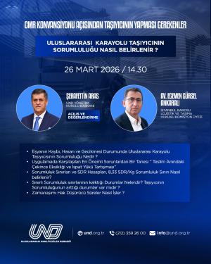 CMR Konvansiyonu Kapsamında Taşıyıcı Sorumlulukları Webinarı – 26 Mart 2026