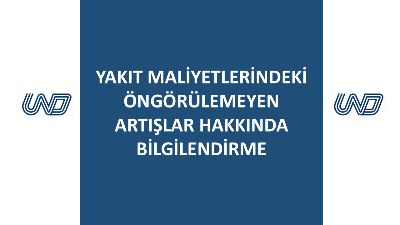 Yakıt Maliyetlerindeki Öngörülemeyen Artışlar Hakkında Bilgilendirme