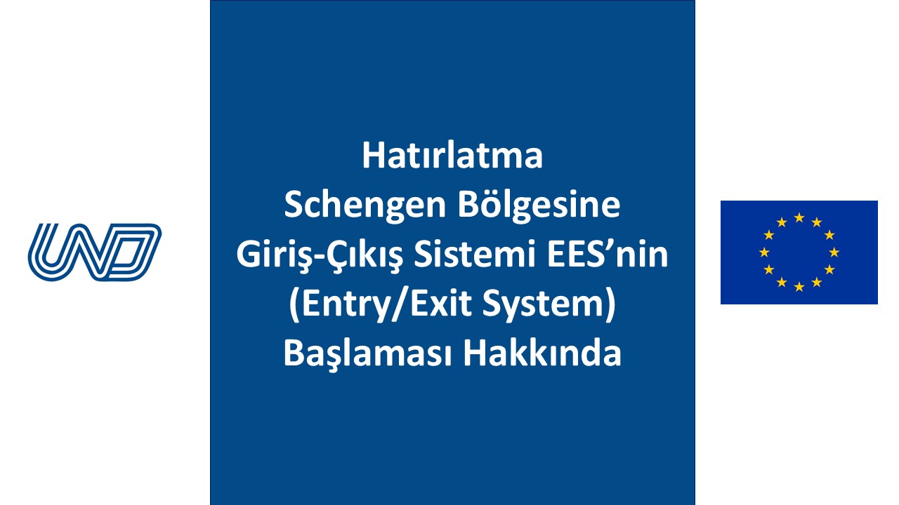 Hatırlatma : Schengen Bölgesine Giriş-Çıkış Sistemi EES’nin (Entry/Exit System) Başlaması Hakkında