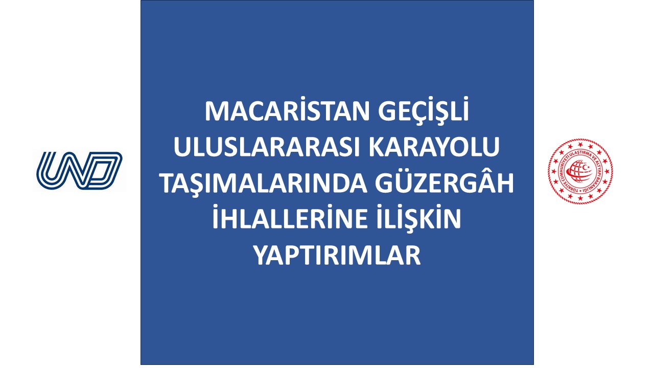 Macaristan Geçişli Uluslararası Karayolu Taşımalarında Güzergah İhlallerine İlişkin Yaptırımlar