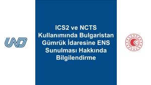 ICS2 ve NCTS Kullanımında Bulgaristan Gümrük İdaresine ENS Sunulması Hakkında