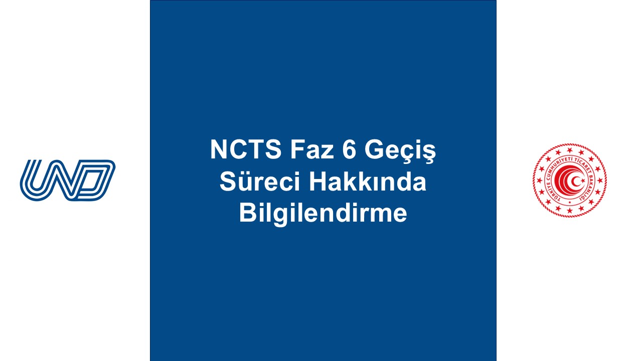 NCTS Faz 6 Geçiş Süreci Hakkında Bilgilendirme