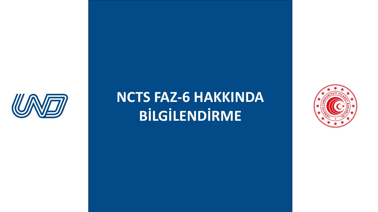 NCTS Faz-6 Hakkında Bilgilendirme
