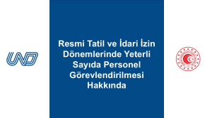 Resmi Tatil ve İdari İzin Dönemlerinde Yeterli Sayıda Personel Görevlendirilmesi Hakkında
