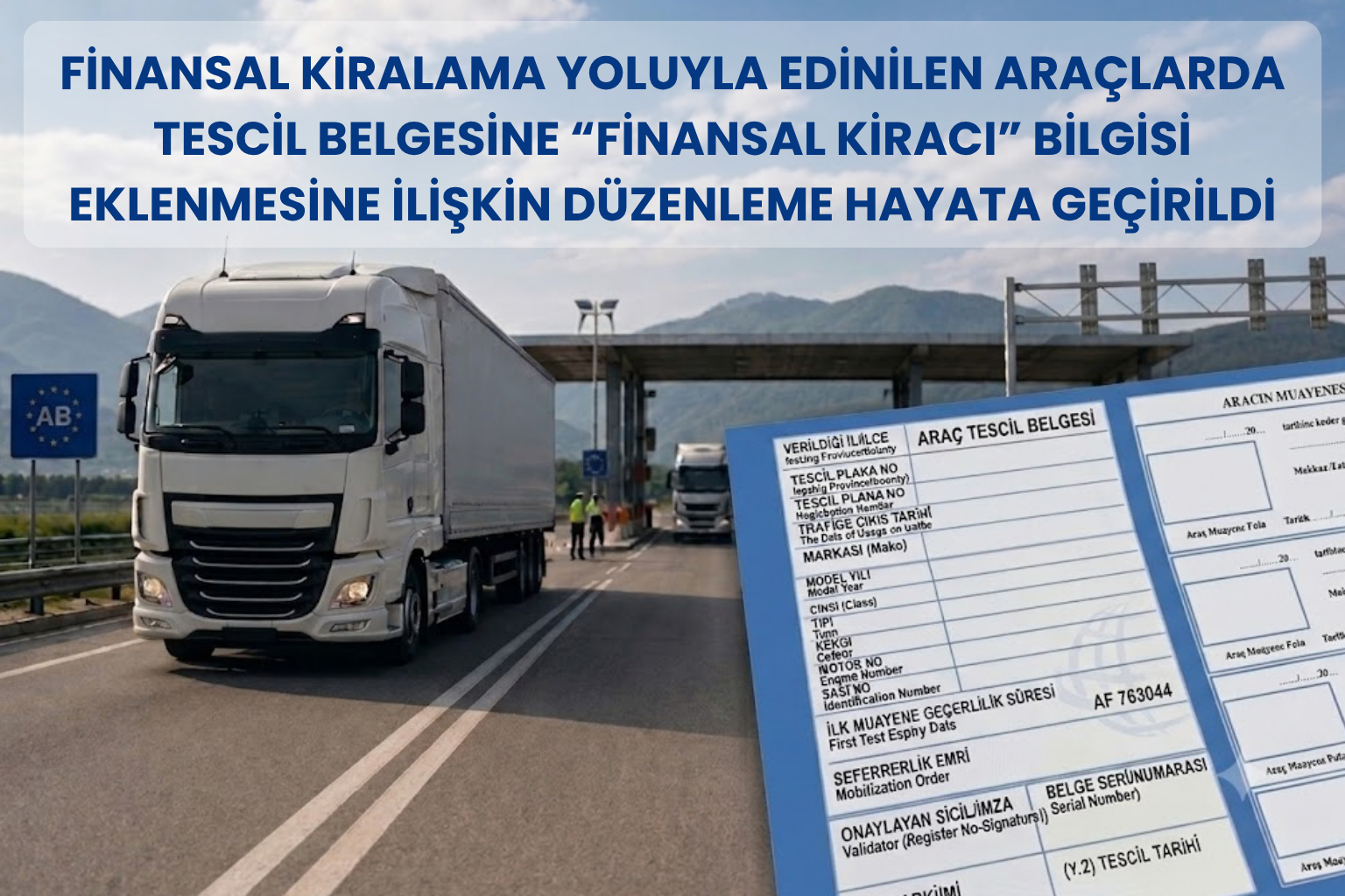 Finansal Kiralama Yoluyla Edinilen Araçlarda Tescil Belgesine “Finansal Kiracı” Bilgisi Eklenmesine İlişkin Düzenleme Hayata Geçirildi