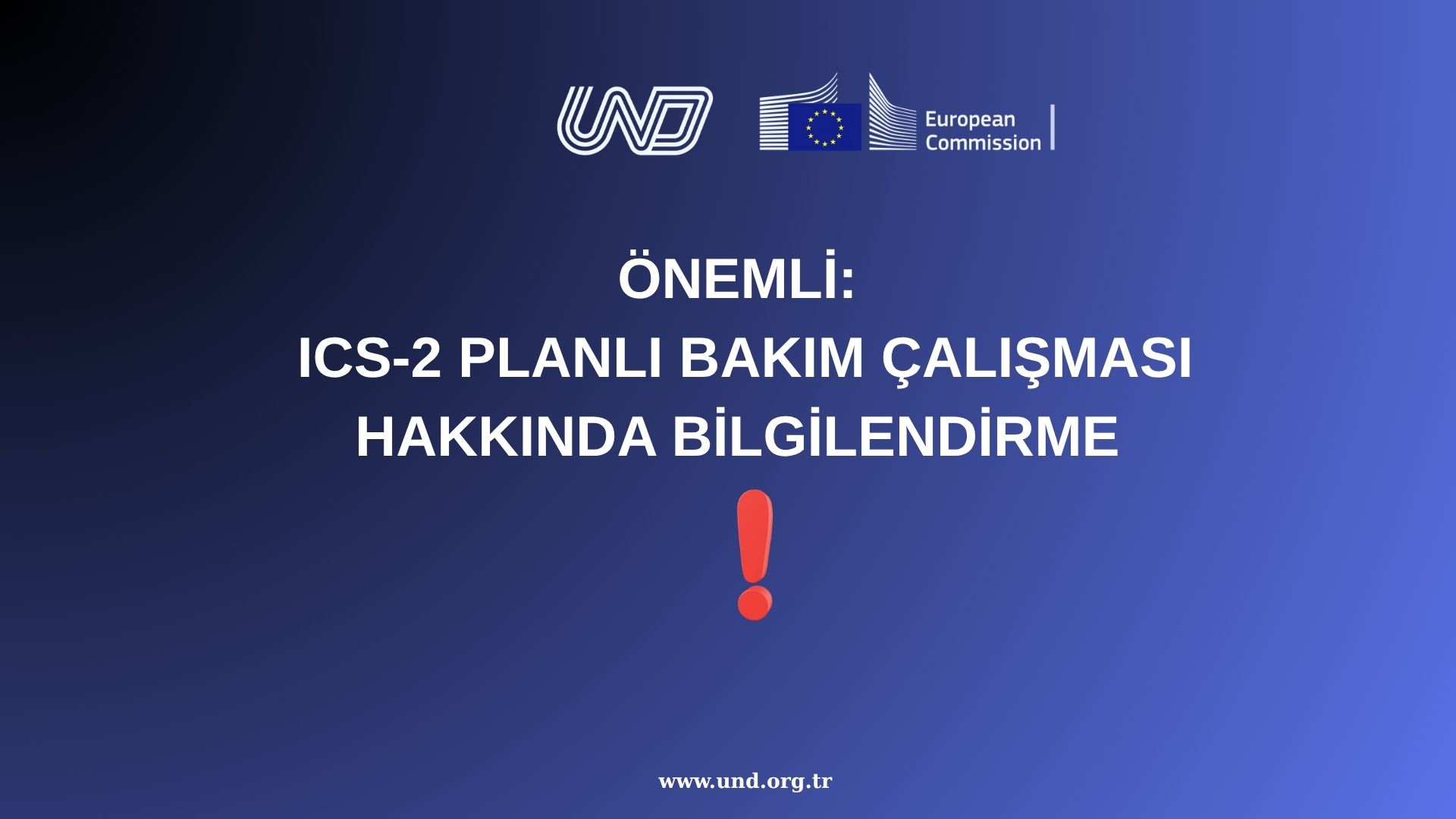 Önemli: ICS-2 Planlı Bakım Çalışması Hakkında Bilgilendirme
