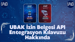 UBAK İzin Belgesi API Entegrasyon Kılavuzu Hakkında