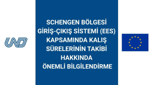 Schengen Bölgesi Giriş-Çıkış Sistemi (EES) Kapsamında Kalış Sürelerinin Takibi Hakkında Önemli Bilgilendirme