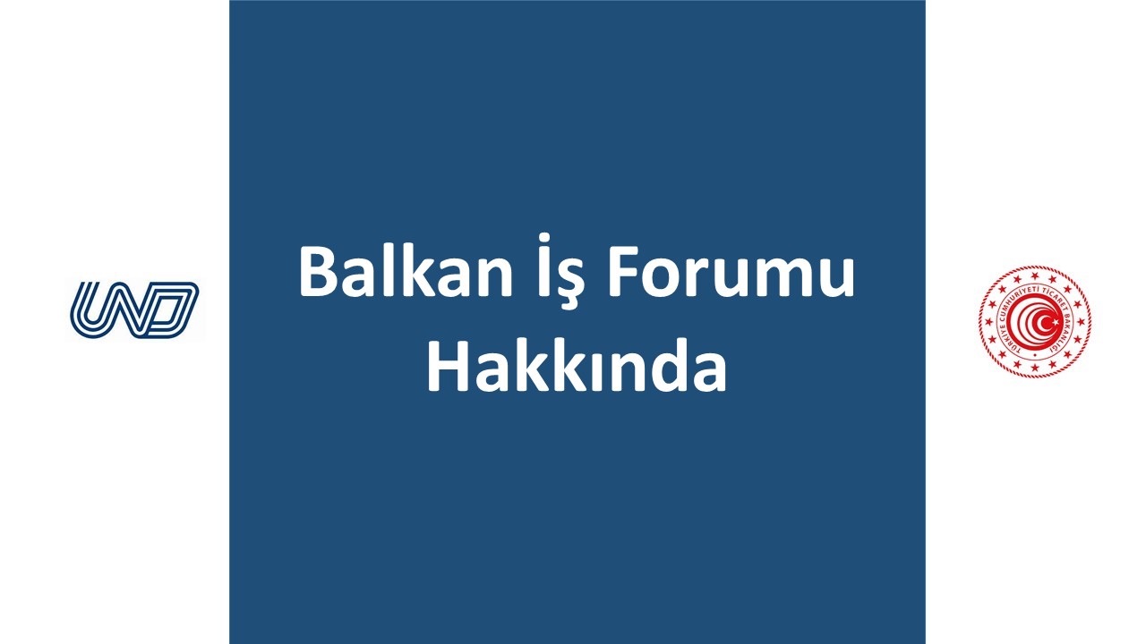 Balkan İş Forumu Hakkında Bilgilendirme