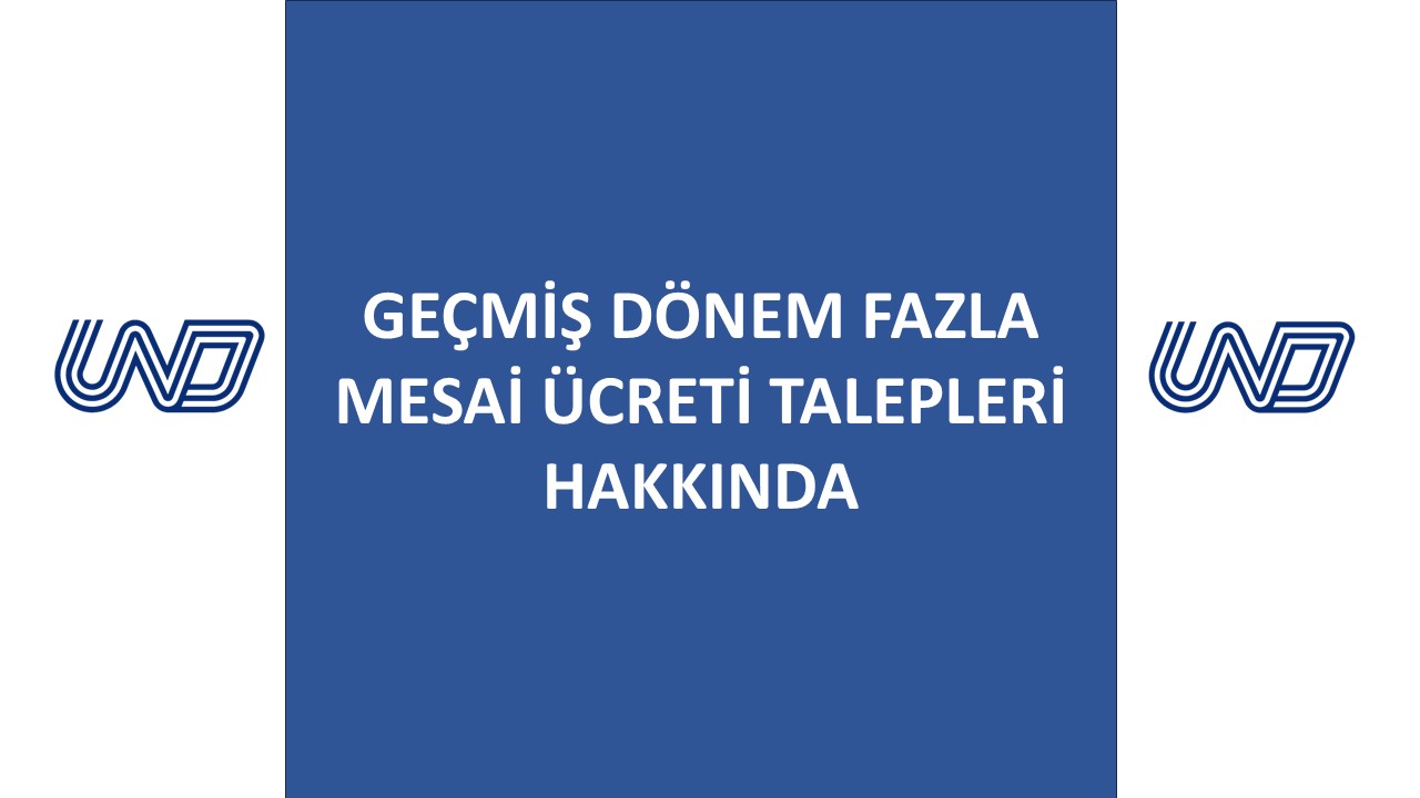 Geçmiş Dönem Fazla Mesai Ücreti Talepleri Hakkında
