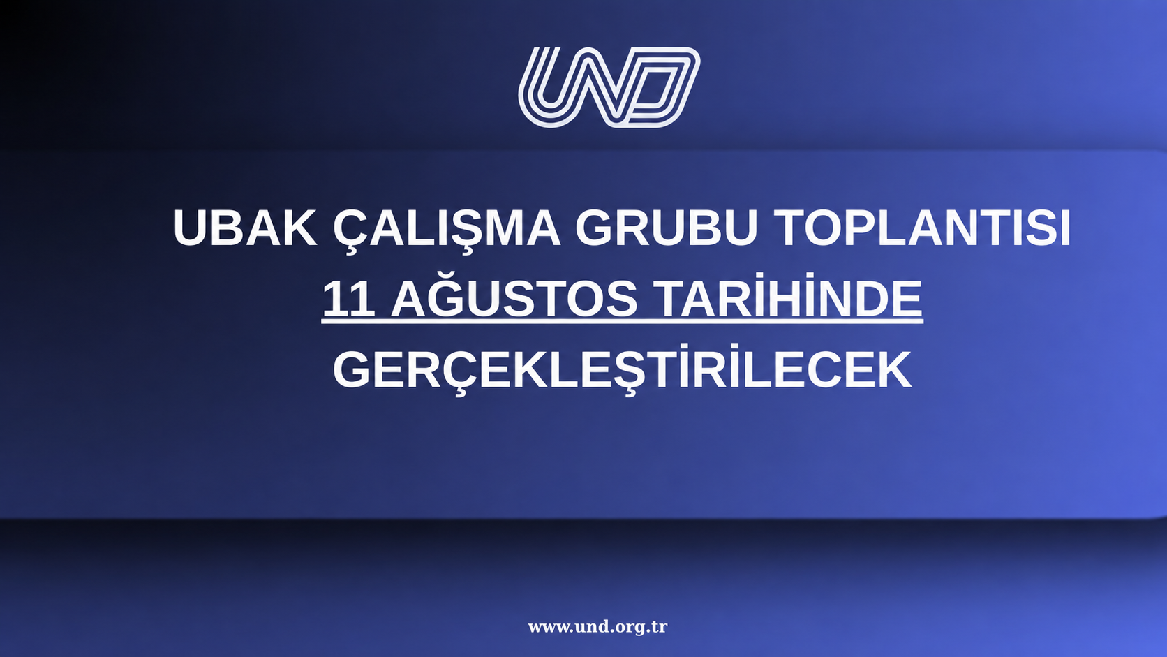 UBAK Çalışma Grubu Toplantısı 11 Ağustos Tarihinde Gerçekleştirilecek
