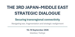 3. Japonya–Orta Doğu Stratejik Diyaloğu ve İş Forumu 17–18 Eylül 2026