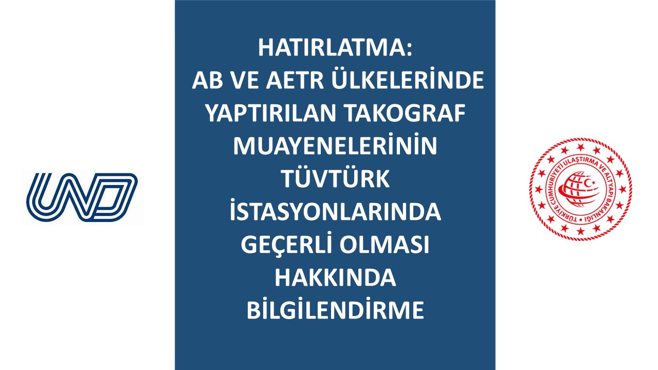 Hatırlatma: AB ve AETR Ülkelerinde Yaptırılan Takograf Muayenelerinin Tüvtürk İstasyonlarında Geçerli Olması Hakkında Bilgilendirme