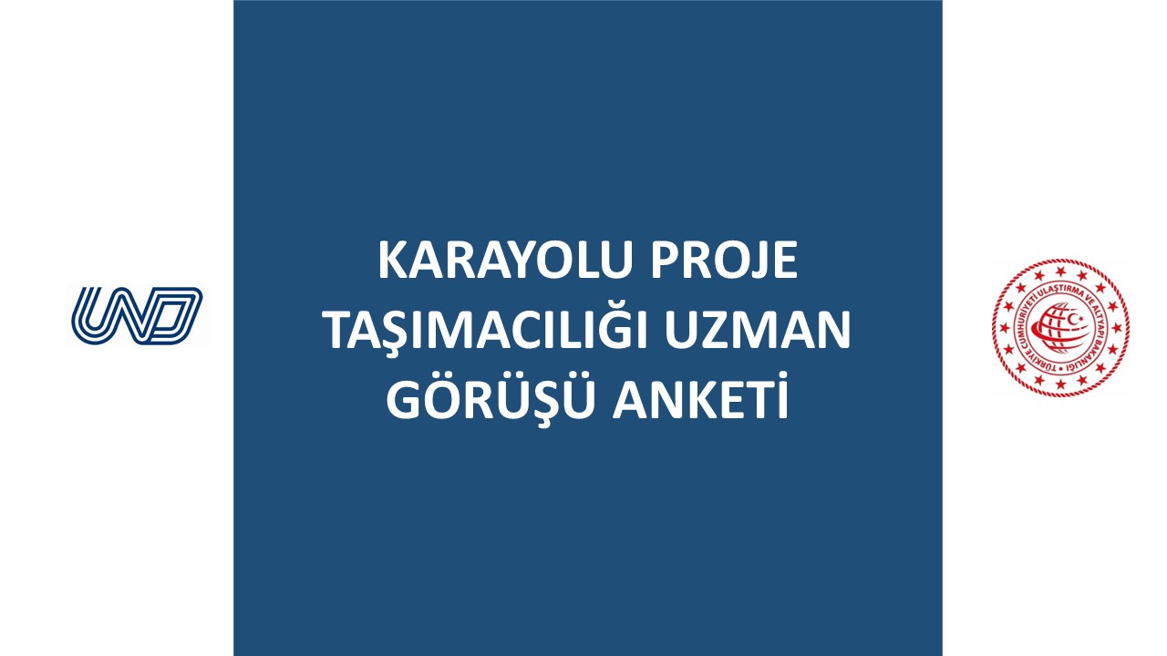 Karayolu Proje Taşımacılığı Uzman Görüşü Anketi