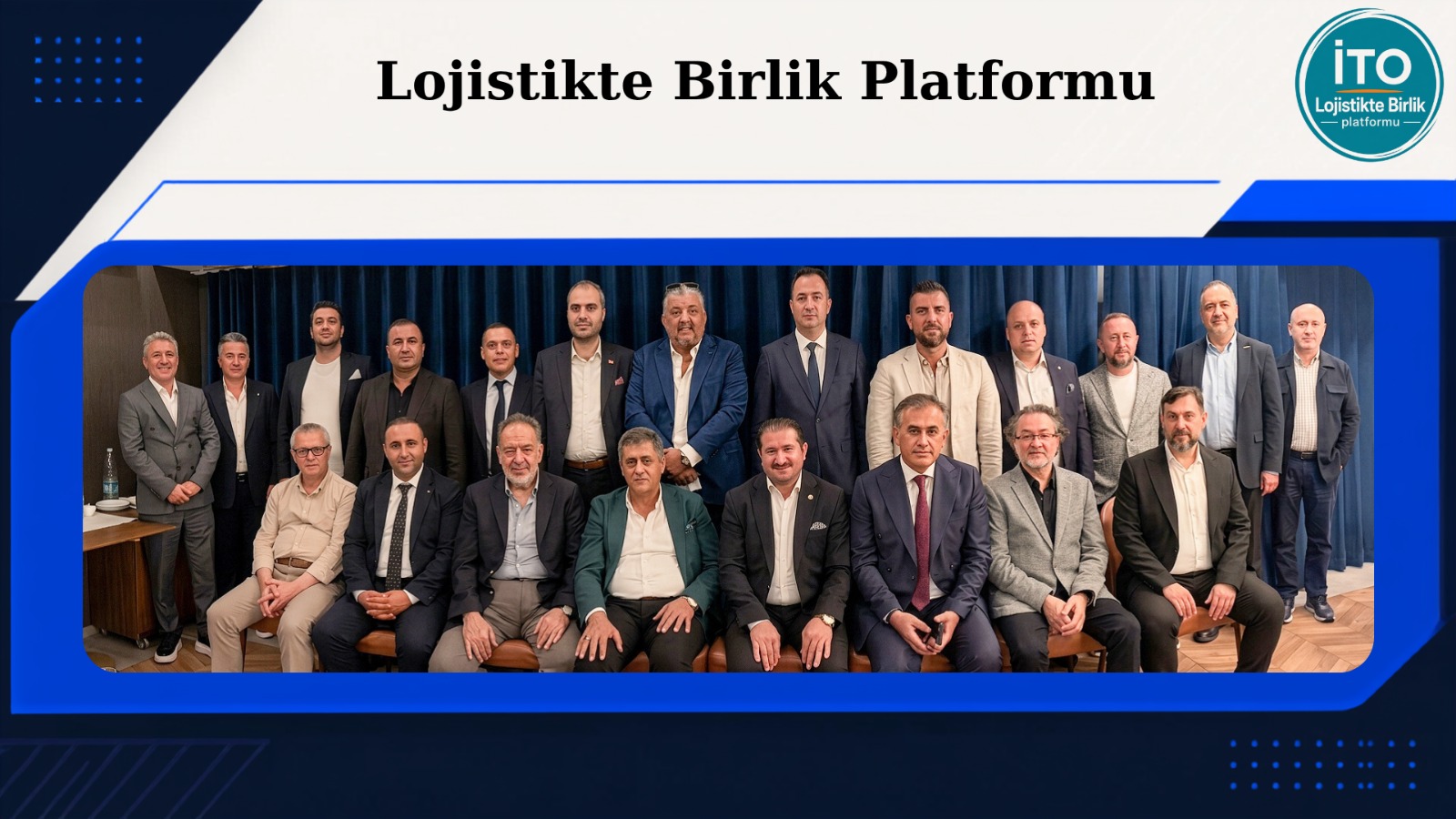 Lojistikte Tarihi İttifak 12 Lojistik Sivil Toplum Kuruluşu, İTO 24. Komite İçin Tek Yürek Oldu