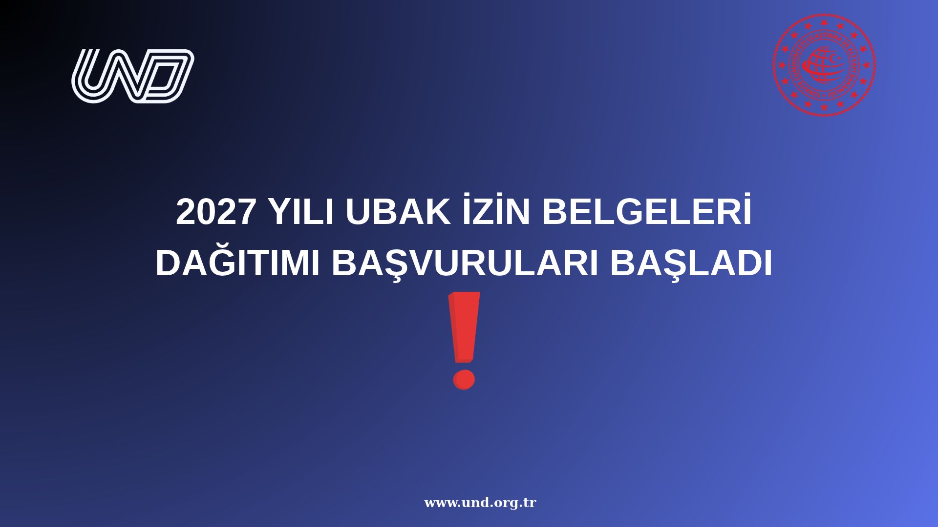 HATIRLATMA: 2027 Yılı UBAK İzin Belgeleri Dağıtımı Başvuruları 1 Ekim İtibariyle Başladı!
