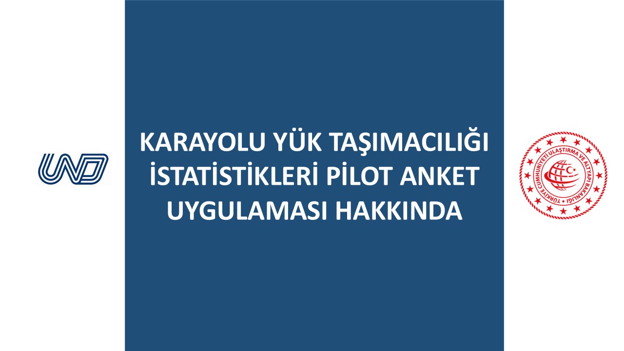 Karayolu Yük Taşımacılığı İstatistikleri Pilot Anket Uygulaması Hakkında