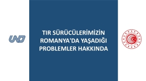 TIR Sürücülerimizin Romanya'da Yaşadığı Problemler Hakkında